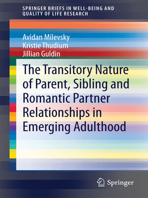 cover image of The Transitory Nature of Parent, Sibling and Romantic Partner Relationships in Emerging Adulthood